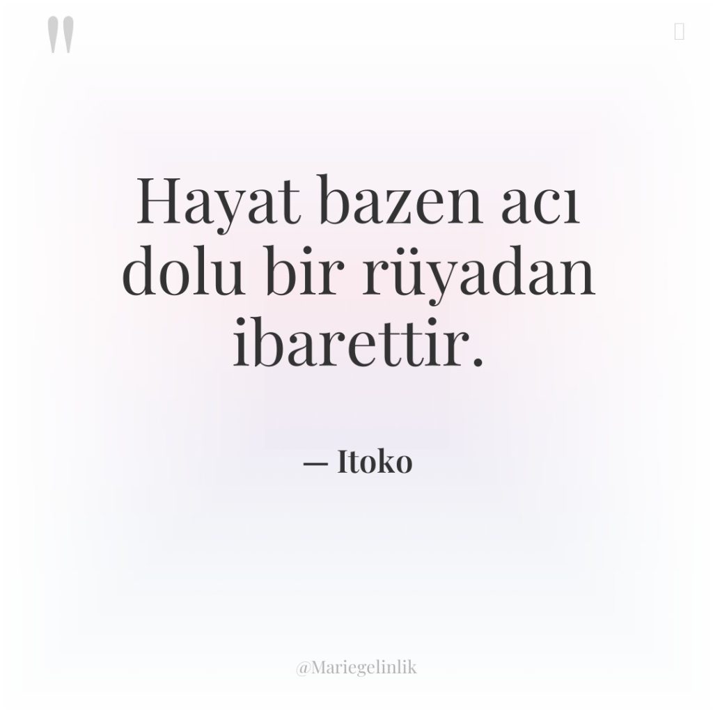 Hayat bazen acı dolu bir rüyadan ibarettir.