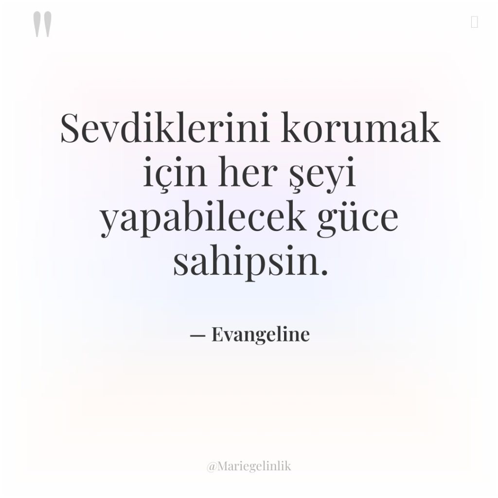 Sevdiklerini korumak için her şeyi yapabilecek güce sahipsin.