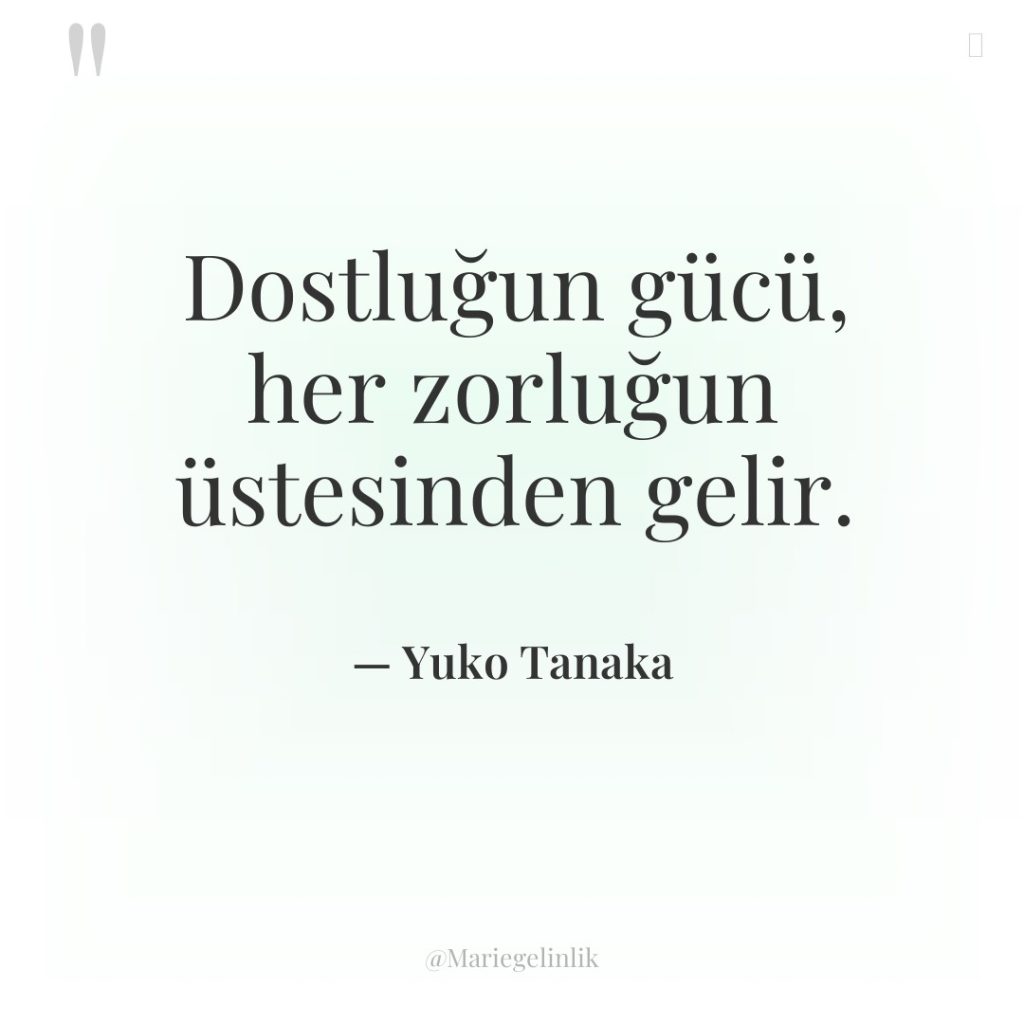 Dostluğun gücü, her zorluğun üstesinden gelir.