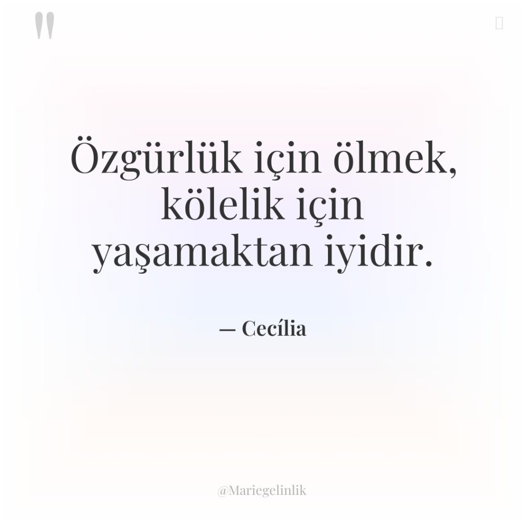 Özgürlük için ölmek, kölelik için yaşamaktan iyidir.