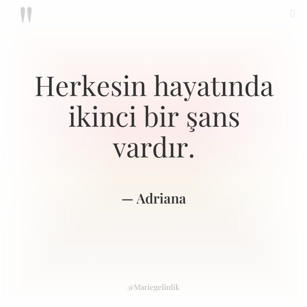 Herkesin hayatında ikinci bir şans vardır.