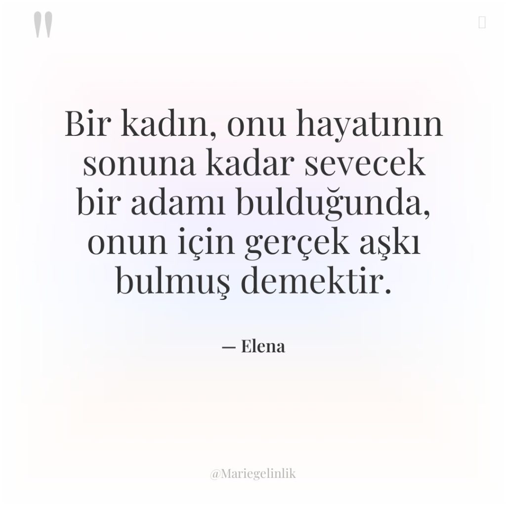 Bir kadın, onu hayatının sonuna kadar sevecek bir adamı bulduğunda,…