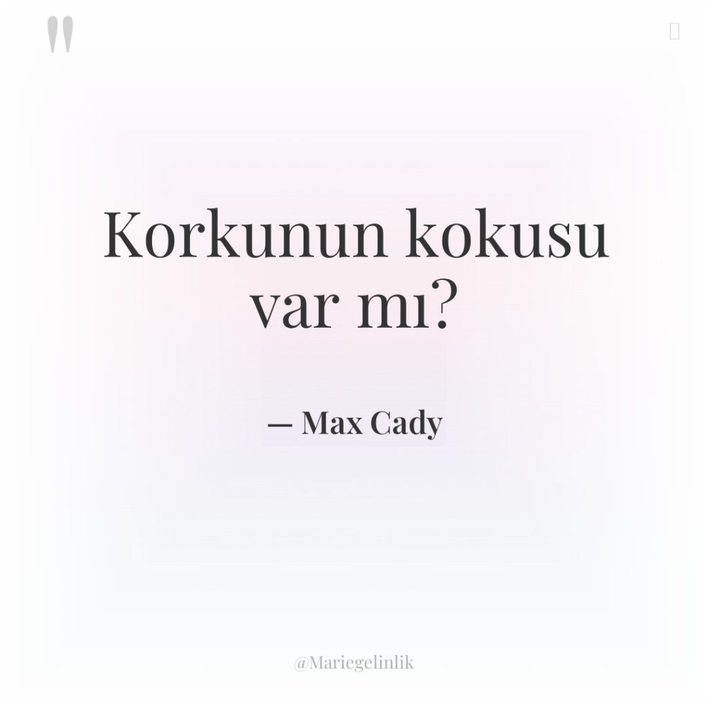 Korkunun kokusu var mı?