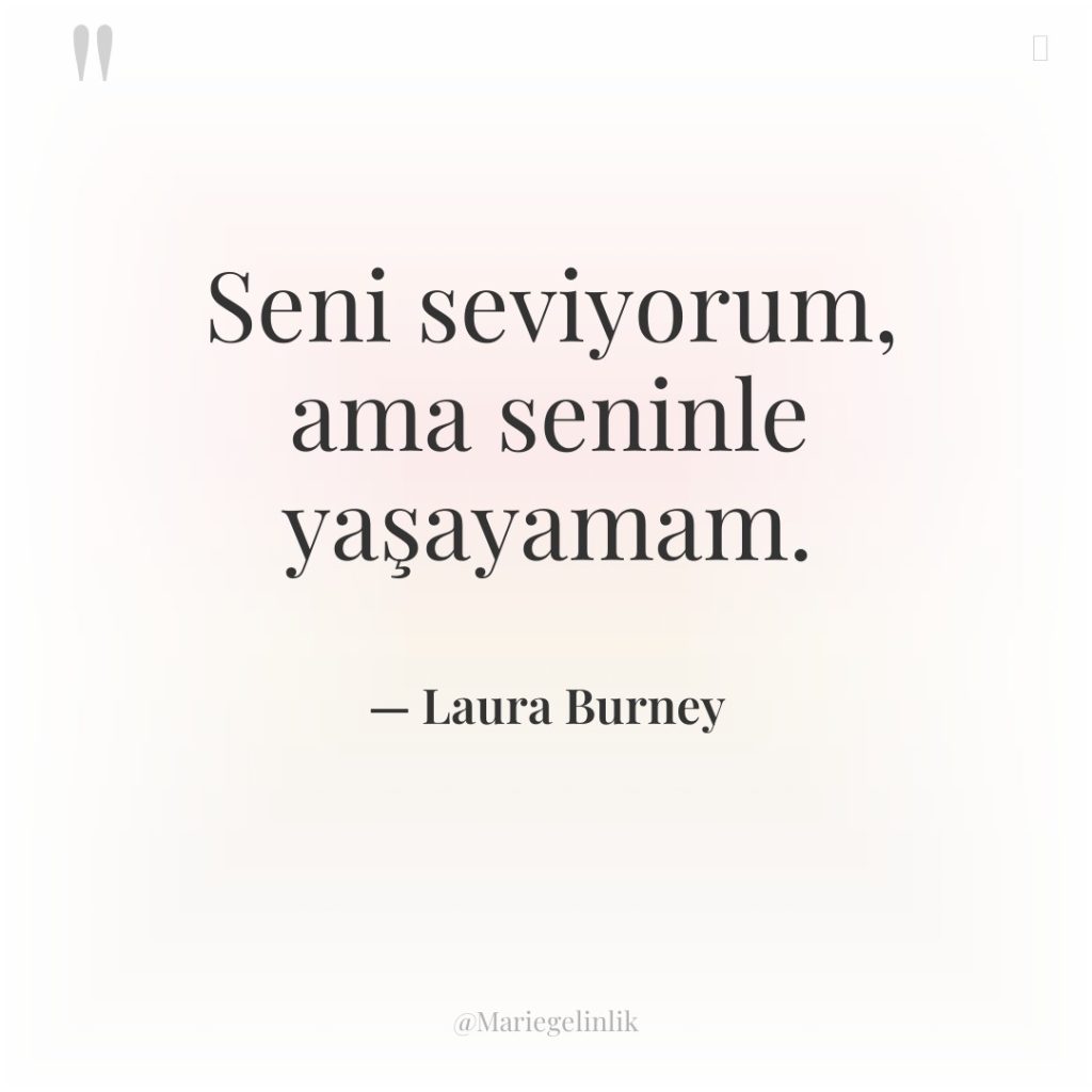 Seni seviyorum, ama seninle yaşayamam.