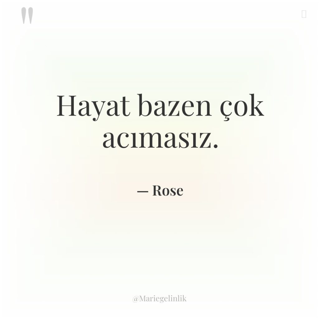 Hayat bazen çok acımasız.