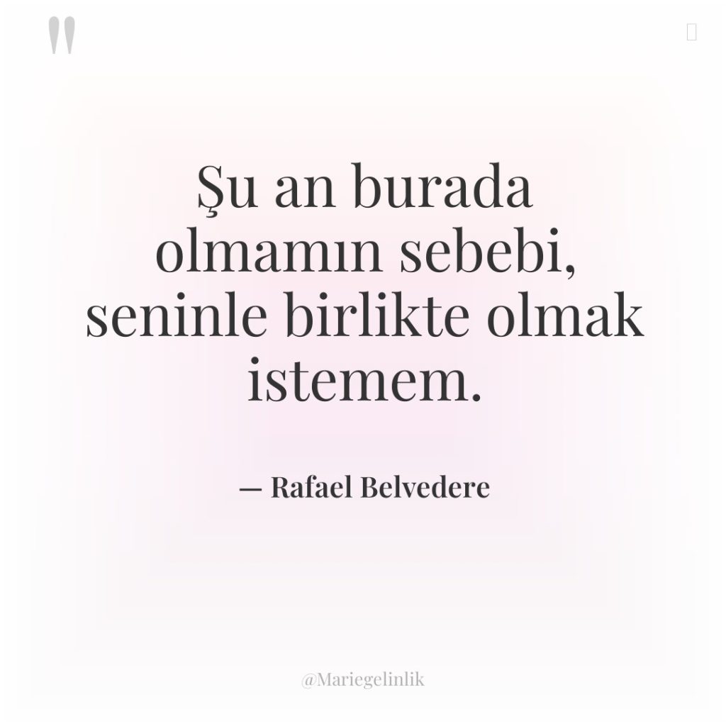 Şu an burada olmamın sebebi, seninle birlikte olmak istemem.