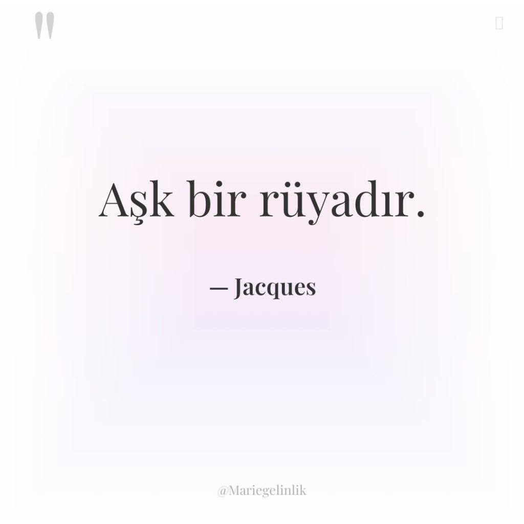 Aşk bir rüyadır.