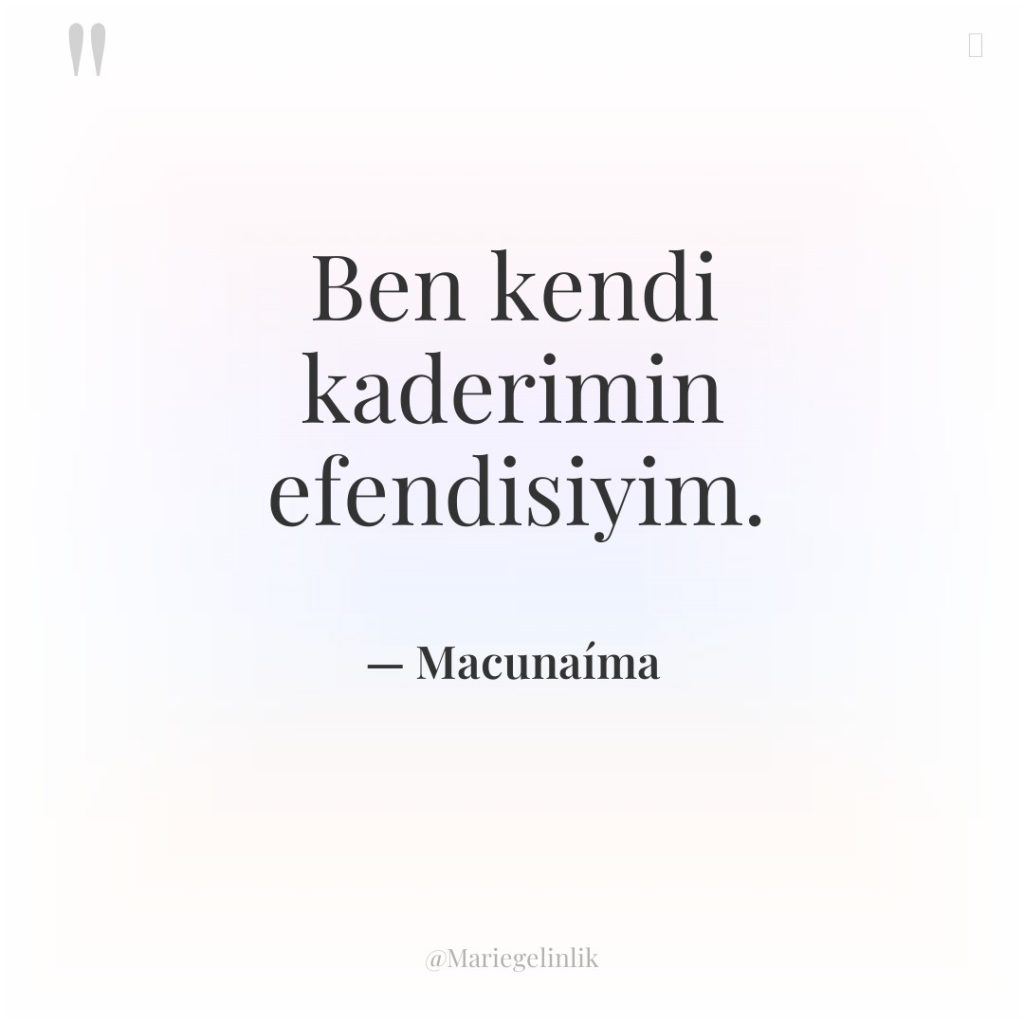 Ben kendi kaderimin efendisiyim.