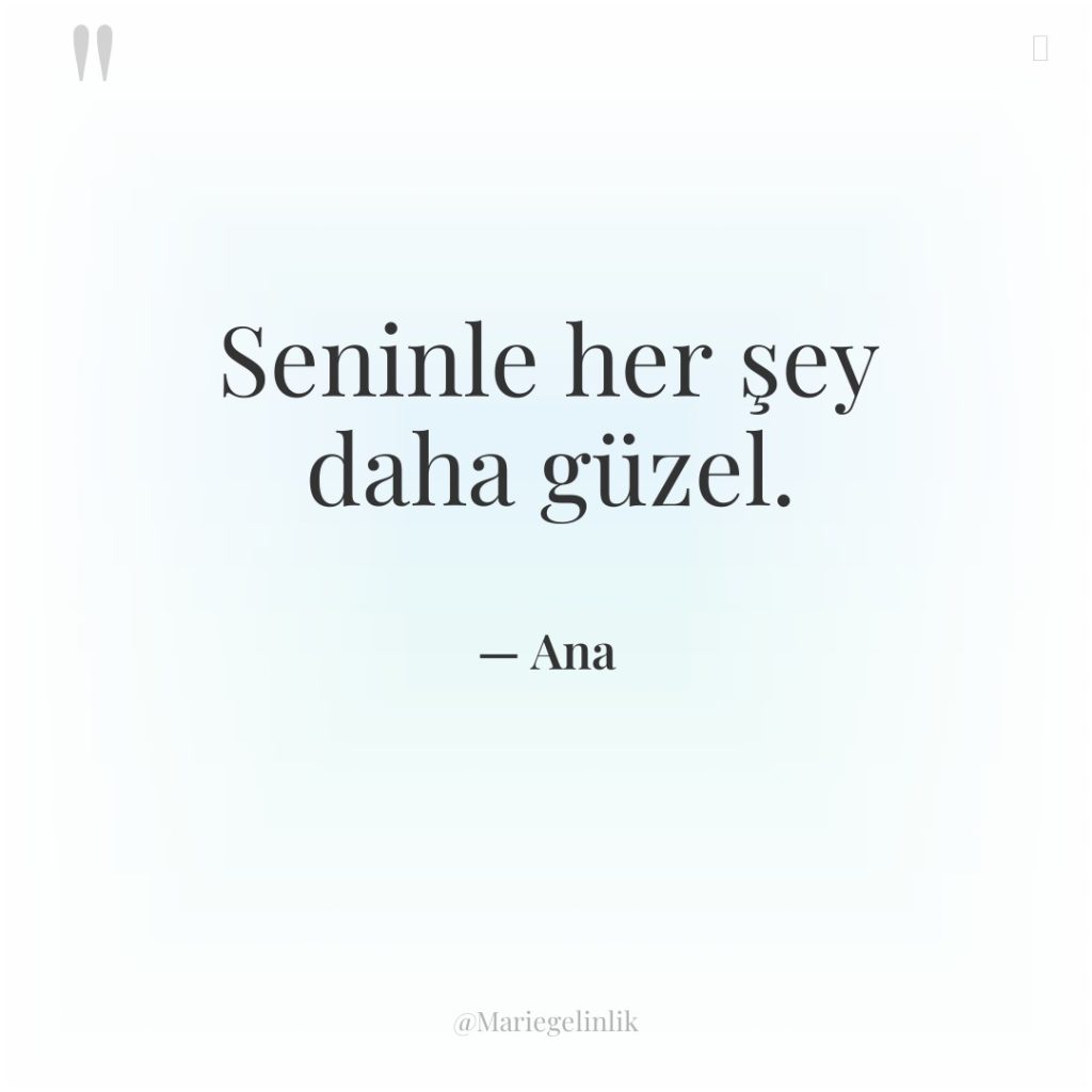 Seninle her şey daha güzel.