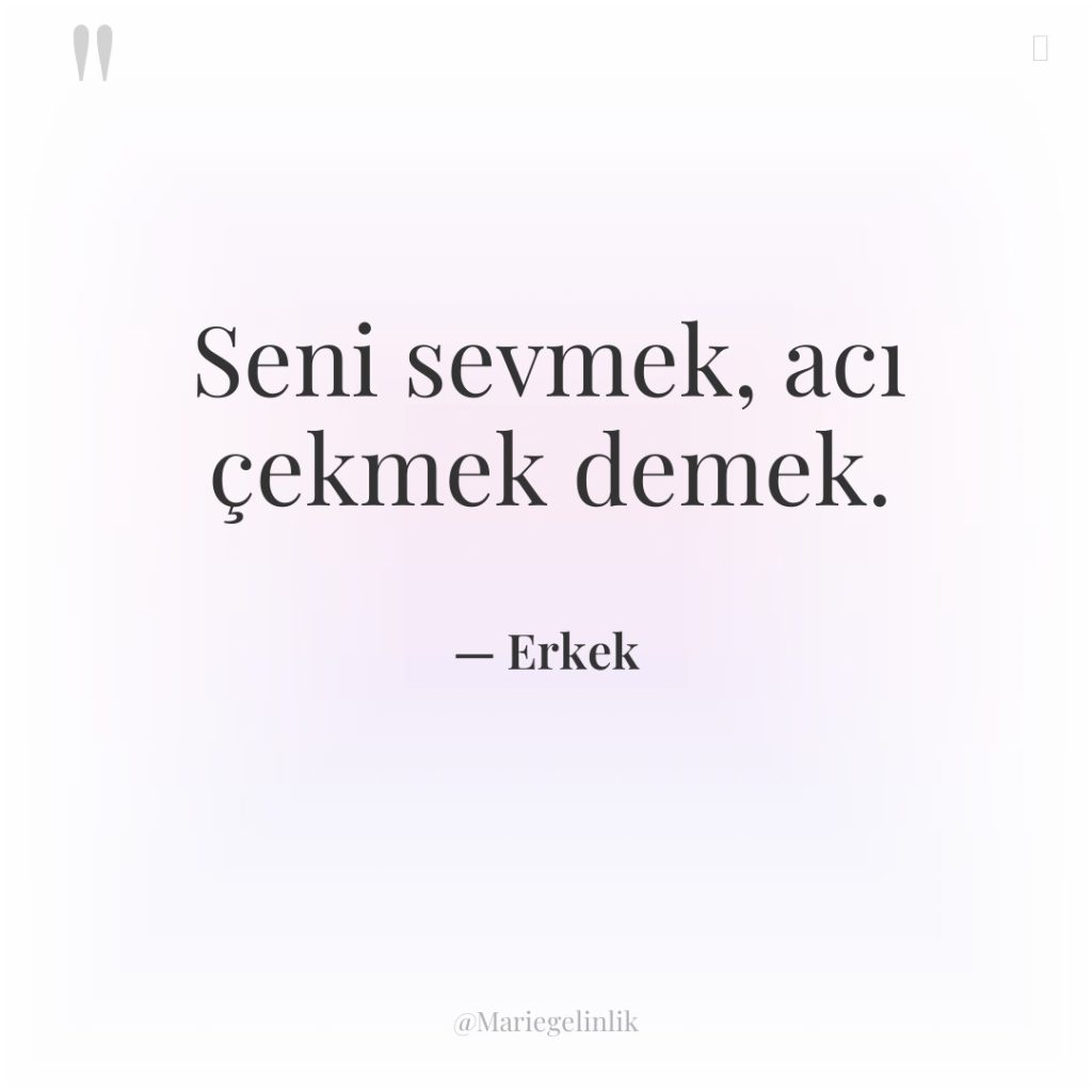 Seni sevmek, acı çekmek demek.