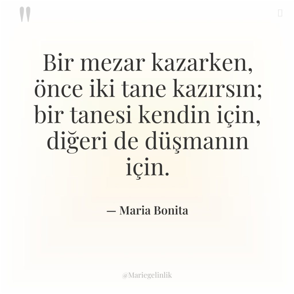 Bir mezar kazarken, önce iki tane kazırsın; bir tanesi kendin…