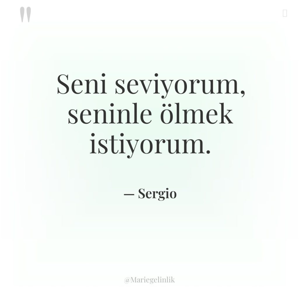 Seni seviyorum, seninle ölmek istiyorum.