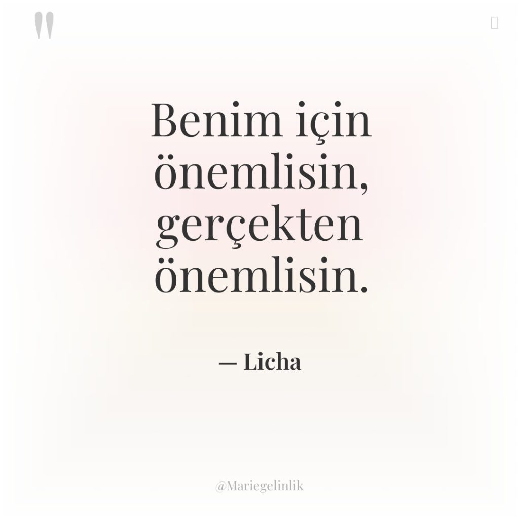 Benim için önemlisin, gerçekten önemlisin.