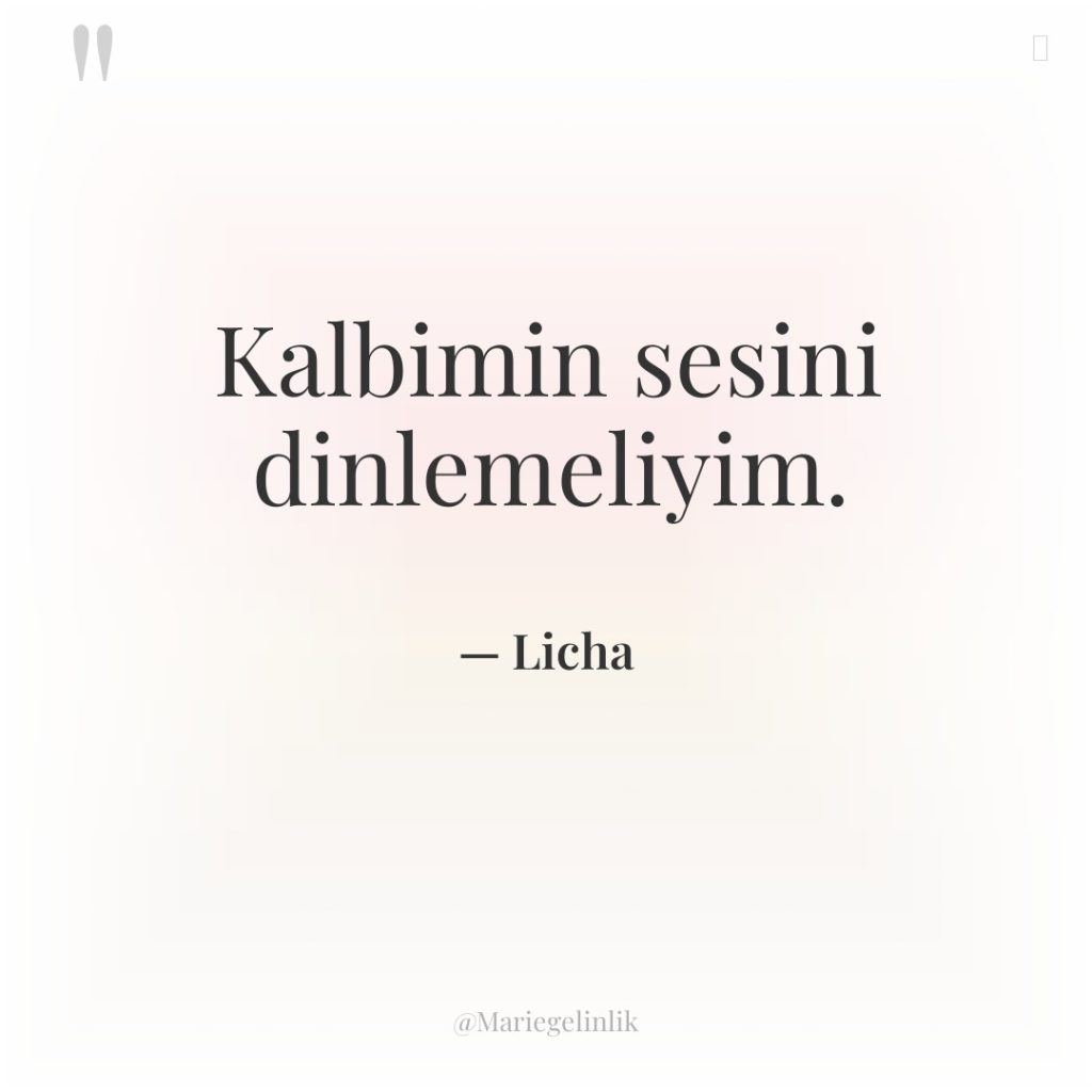 Kalbimin sesini dinlemeliyim.