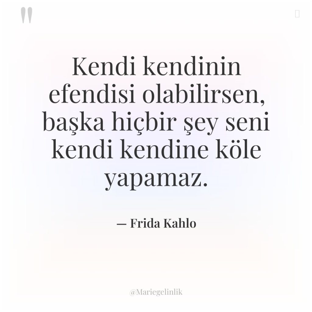 Kendi kendinin efendisi olabilirsen, başka hiçbir şey seni kendi kendine…