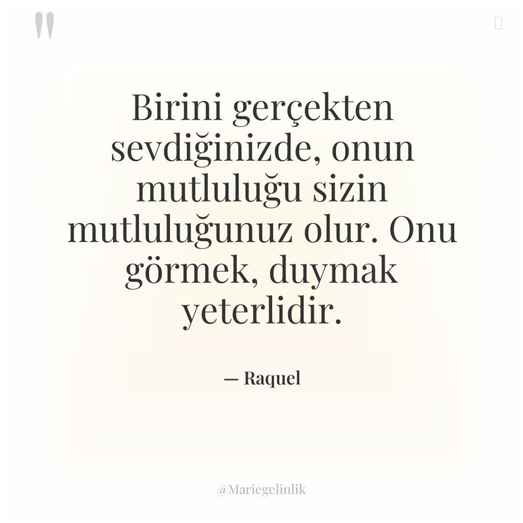 Birini gerçekten sevdiğinizde, onun mutluluğu sizin mutluluğunuz olur. Onu görmek,…
