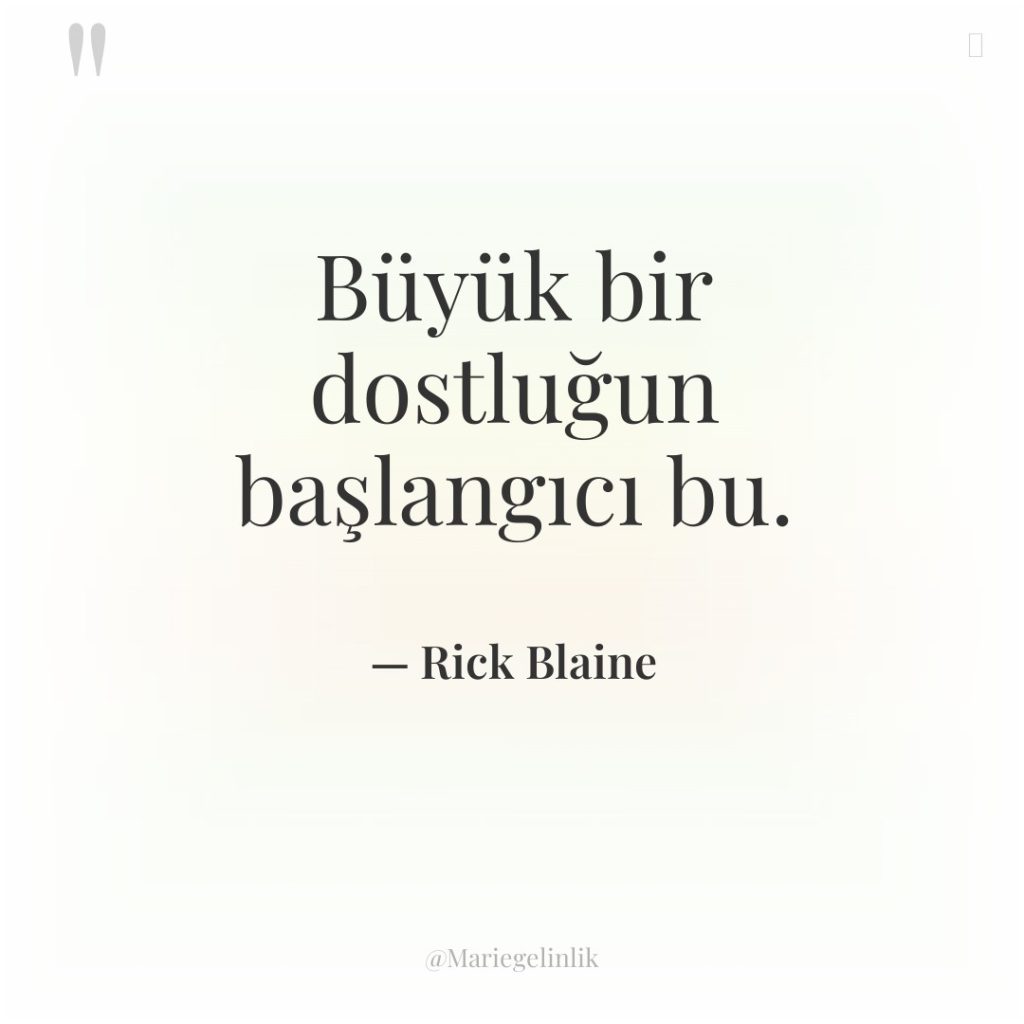 Büyük bir dostluğun başlangıcı bu.