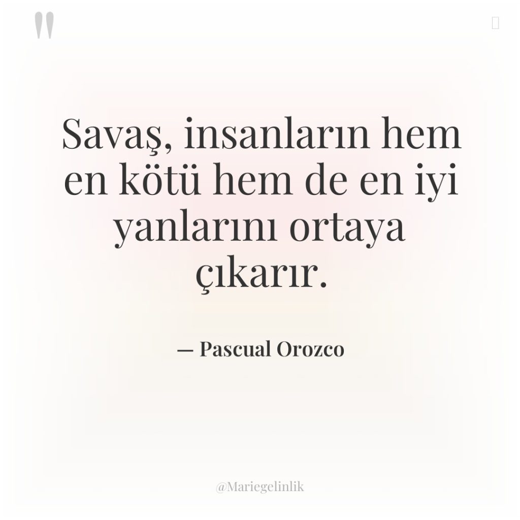 Savaş, insanların hem en kötü hem de en iyi yanlarını…