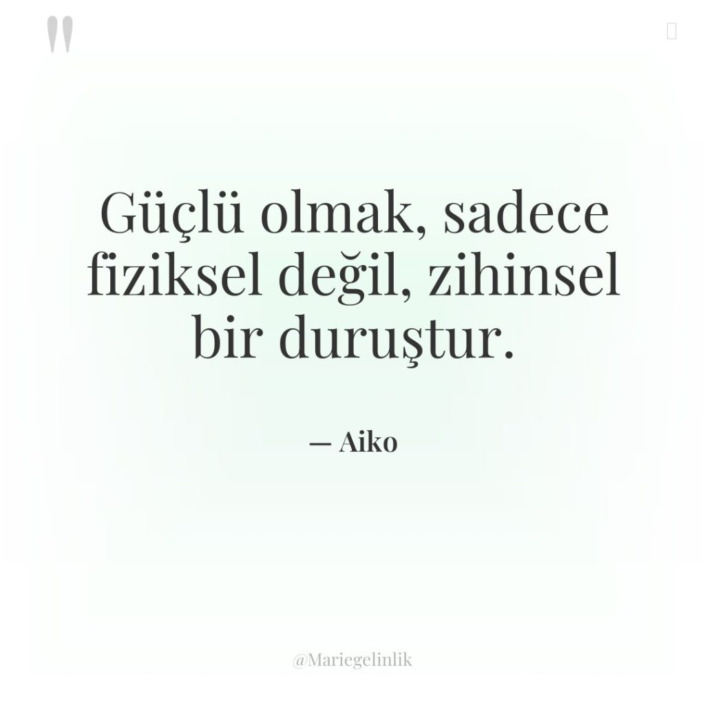Güçlü olmak, sadece fiziksel değil, zihinsel bir duruştur.