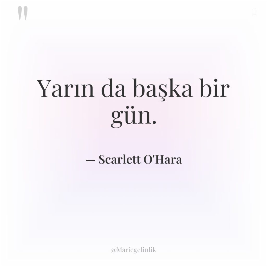 Yarın da başka bir gün.