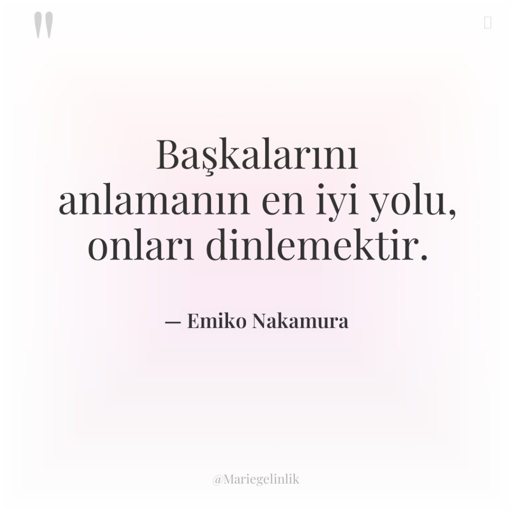 Başkalarını anlamanın en iyi yolu, onları dinlemektir.