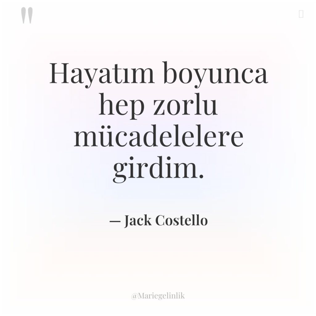 Hayatım boyunca hep zorlu mücadelelere girdim.