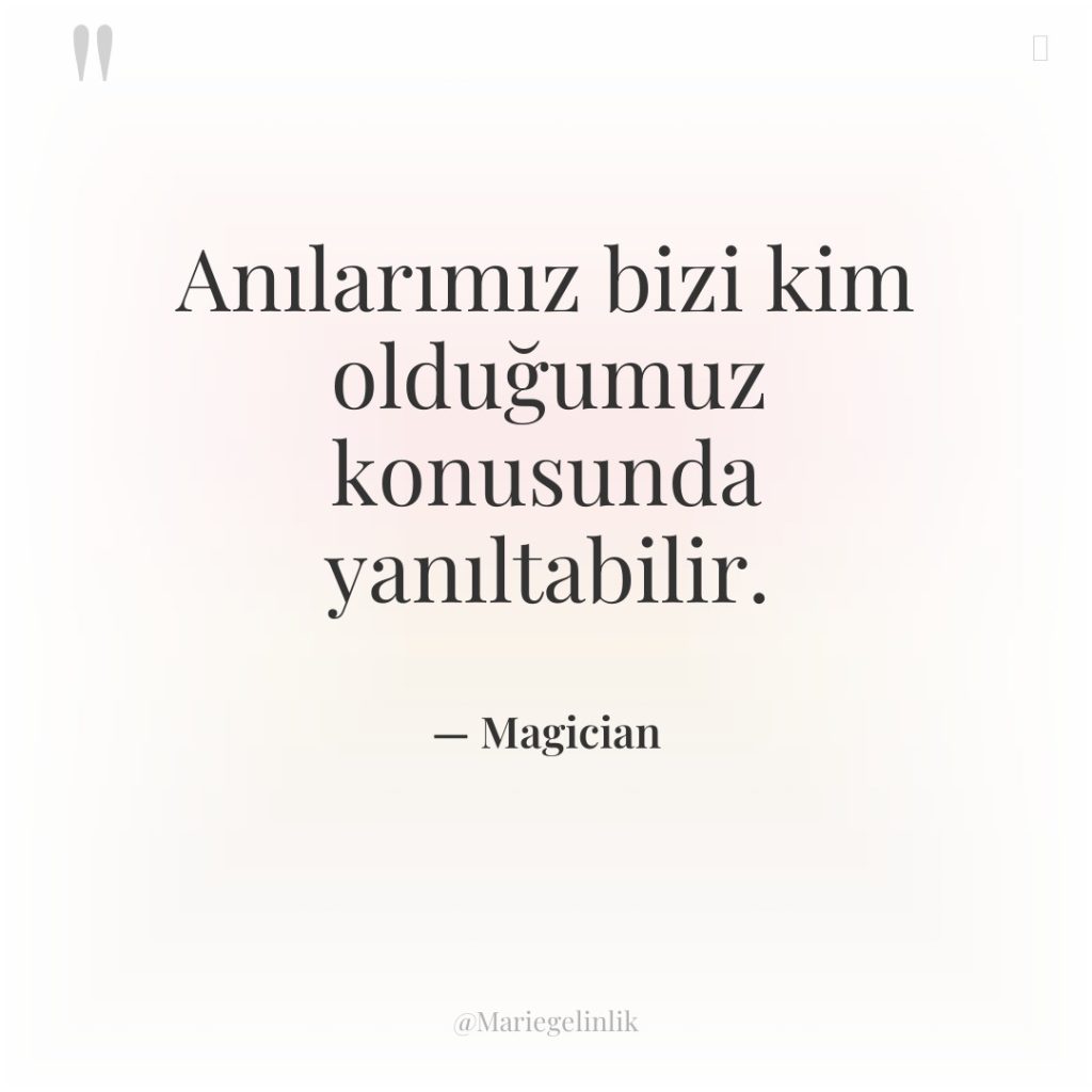 Anılarımız bizi kim olduğumuz konusunda yanıltabilir.