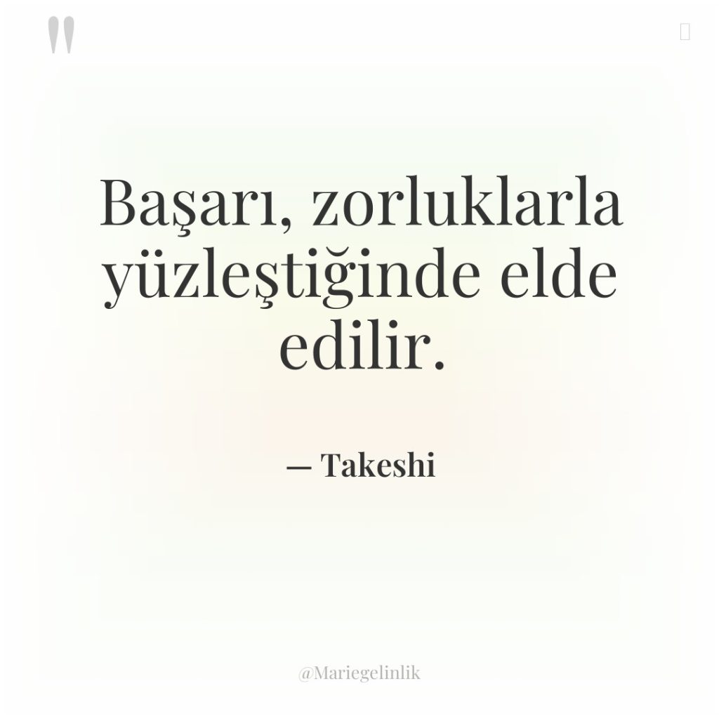 Başarı, zorluklarla yüzleştiğinde elde edilir.