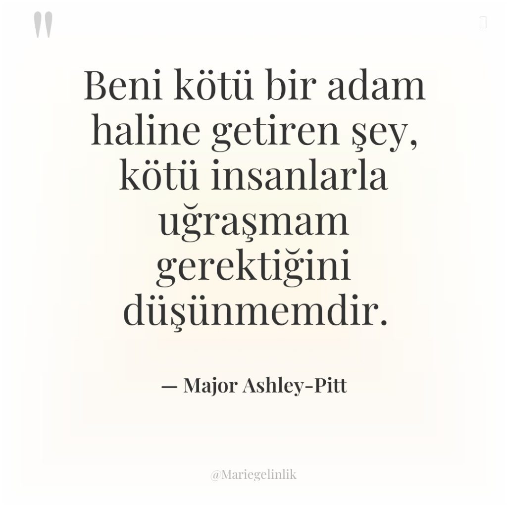 Beni kötü bir adam haline getiren şey, kötü insanlarla uğraşmam…