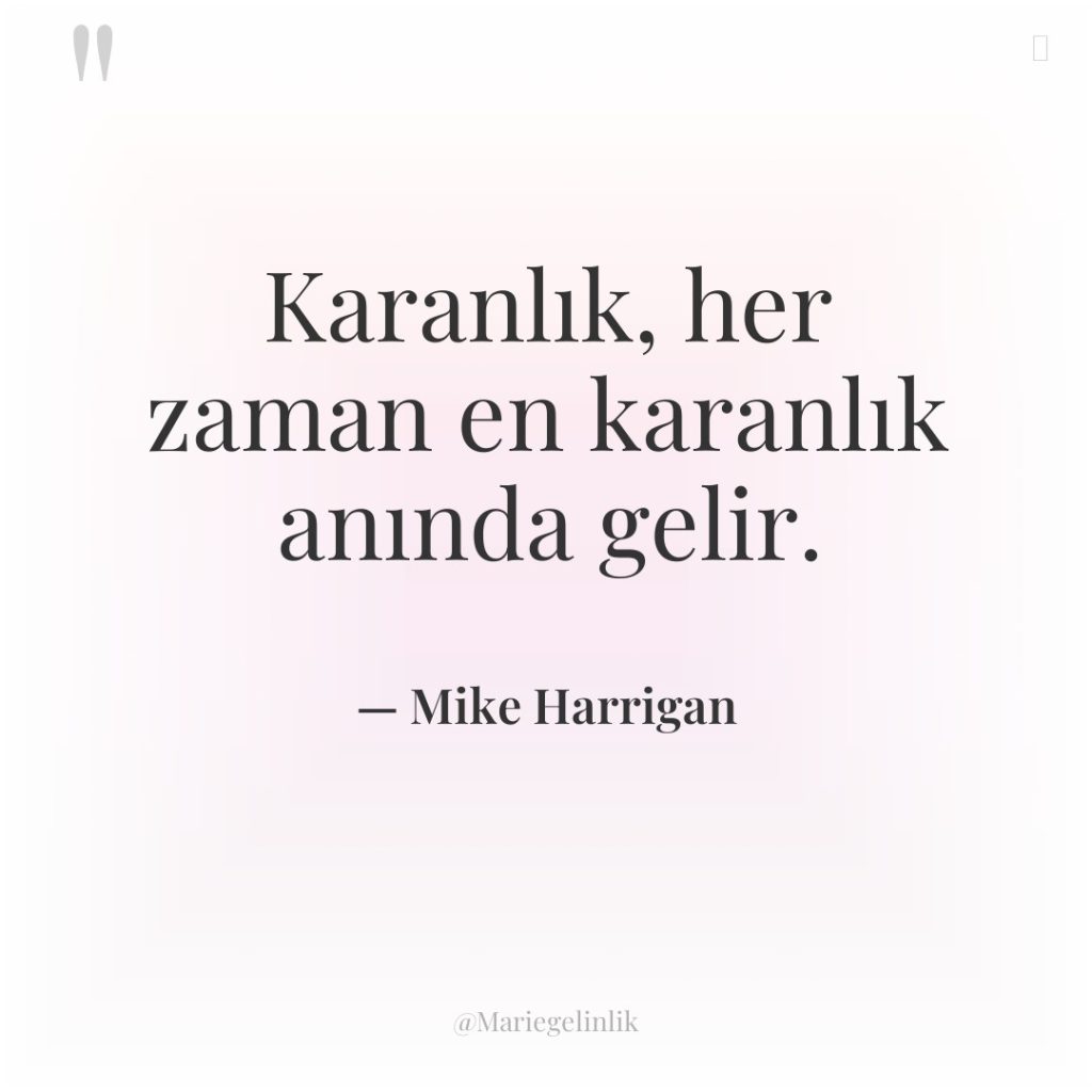 Karanlık, her zaman en karanlık anında gelir.