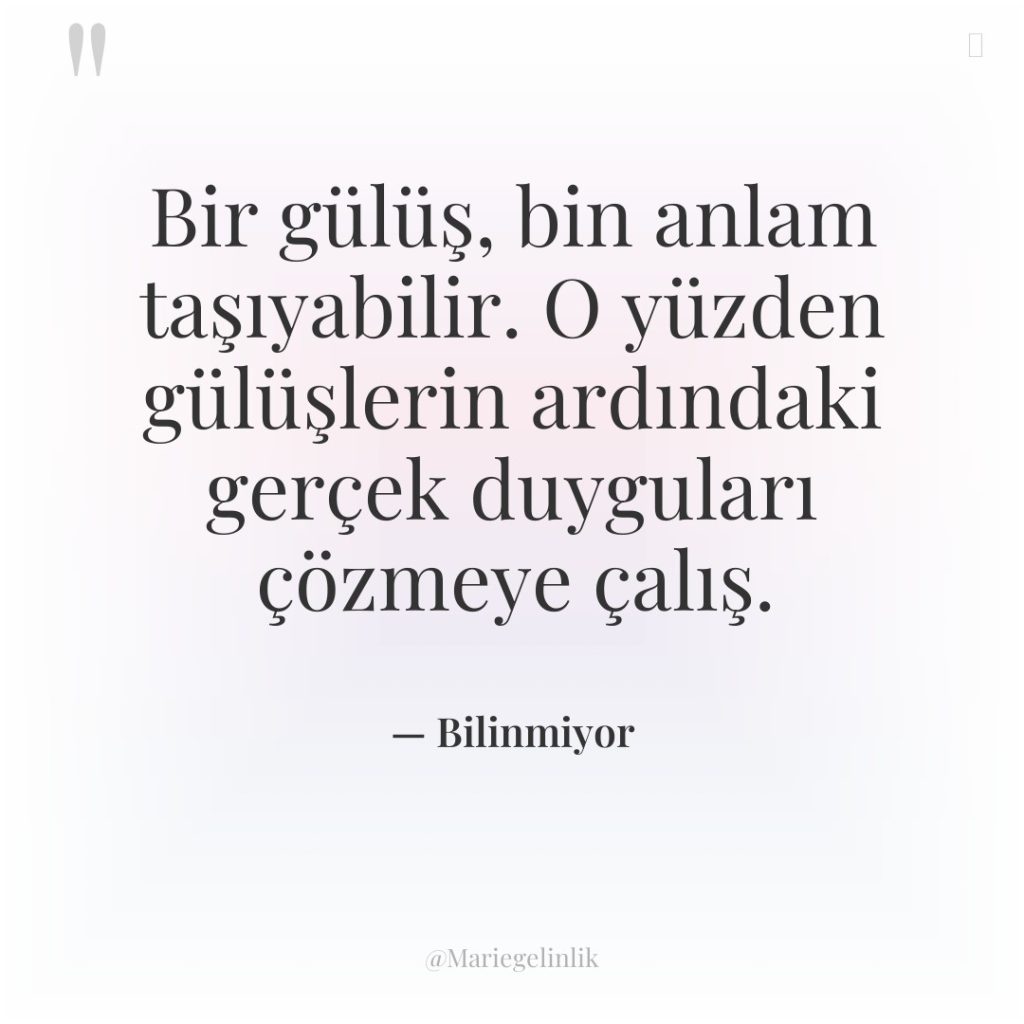 Bir gülüş, bin anlam taşıyabilir. O yüzden gülüşlerin ardındaki gerçek…