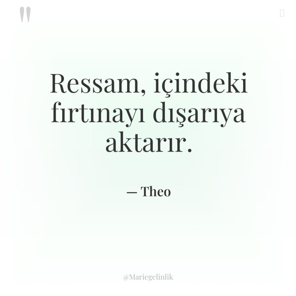 Ressam, içindeki fırtınayı dışarıya aktarır.