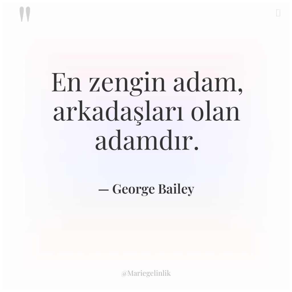 En zengin adam, arkadaşları olan adamdır.