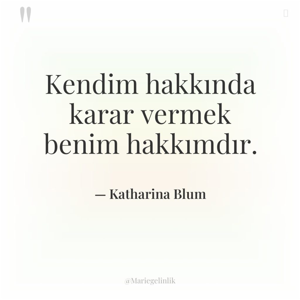 Kendim hakkında karar vermek benim hakkımdır.