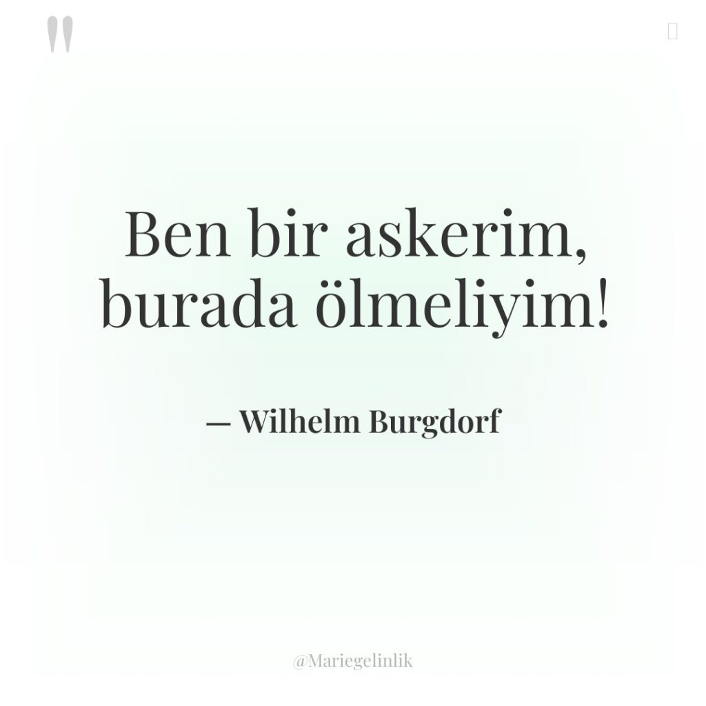 Ben bir askerim, burada ölmeliyim!