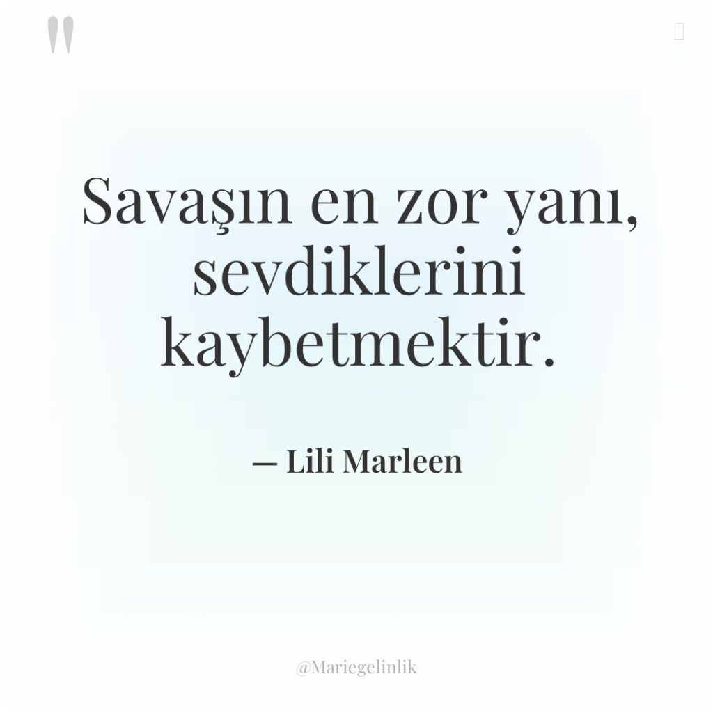 Savaşın en zor yanı, sevdiklerini kaybetmektir.