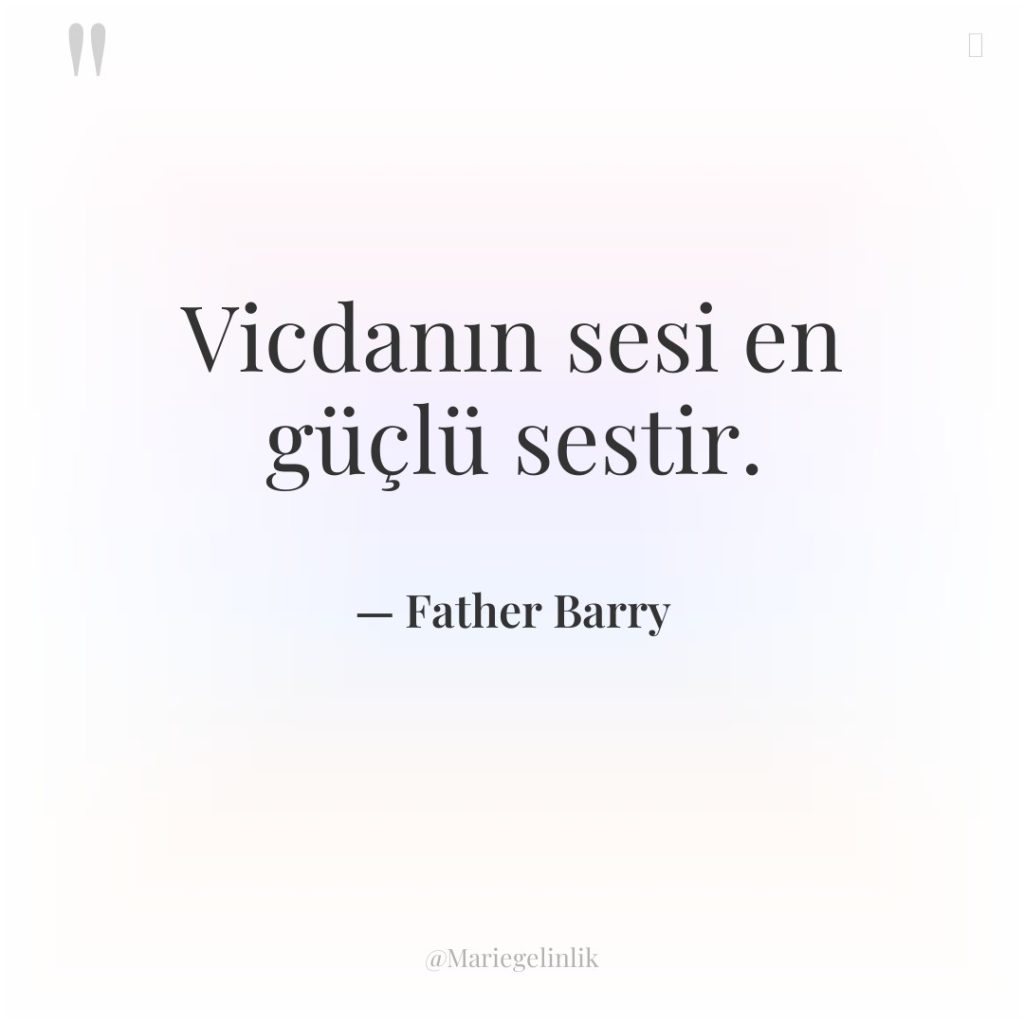 Vicdanın sesi en güçlü sestir.
