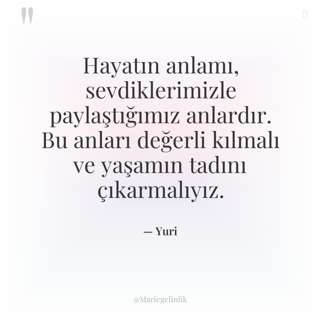 Hayatın anlamı, sevdiklerimizle paylaştığımız anlardır. Bu anları değerli kılmalı ve…