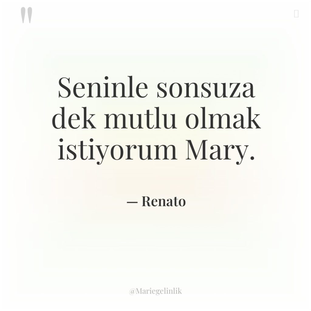 Seninle sonsuza dek mutlu olmak istiyorum Mary.