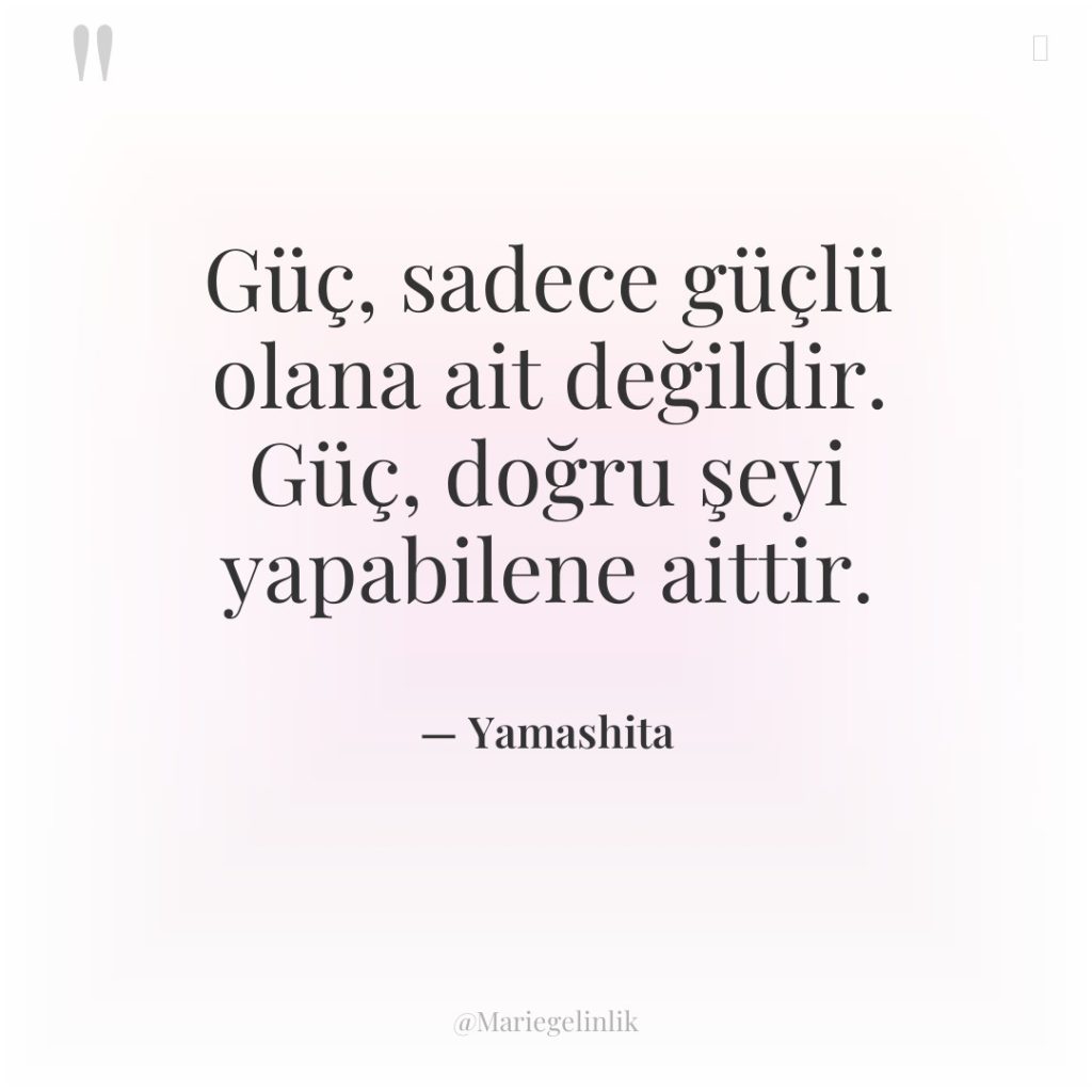 Güç, sadece güçlü olana ait değildir. Güç, doğru şeyi yapabilene…