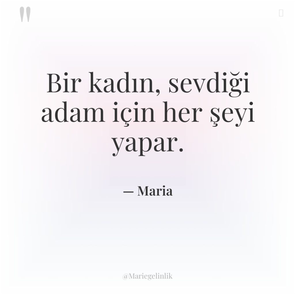 Bir kadın, sevdiği adam için her şeyi yapar.