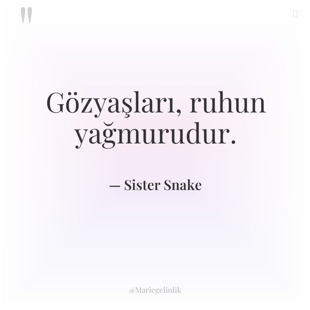 Gözyaşları, ruhun yağmurudur.