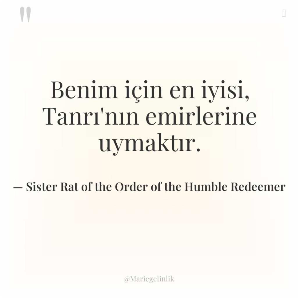 Benim için en iyisi, Tanrı’nın emirlerine uymaktır.