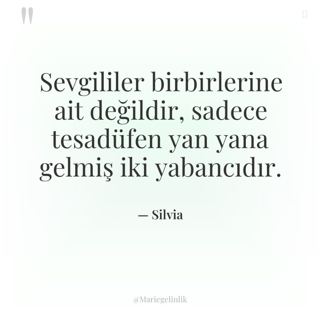 Sevgililer birbirlerine ait değildir, sadece tesadüfen yan yana gelmiş iki…