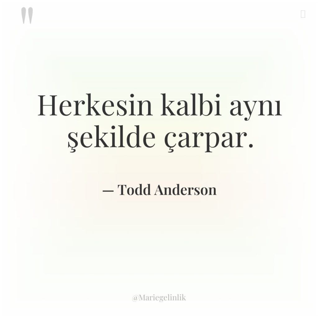 Herkesin kalbi aynı şekilde çarpar.