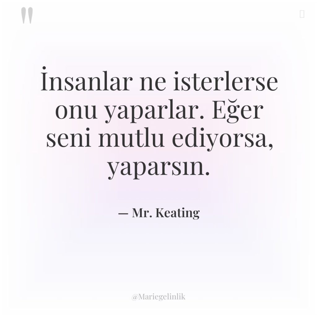 İnsanlar ne isterlerse onu yaparlar. Eğer seni mutlu ediyorsa, yaparsın.