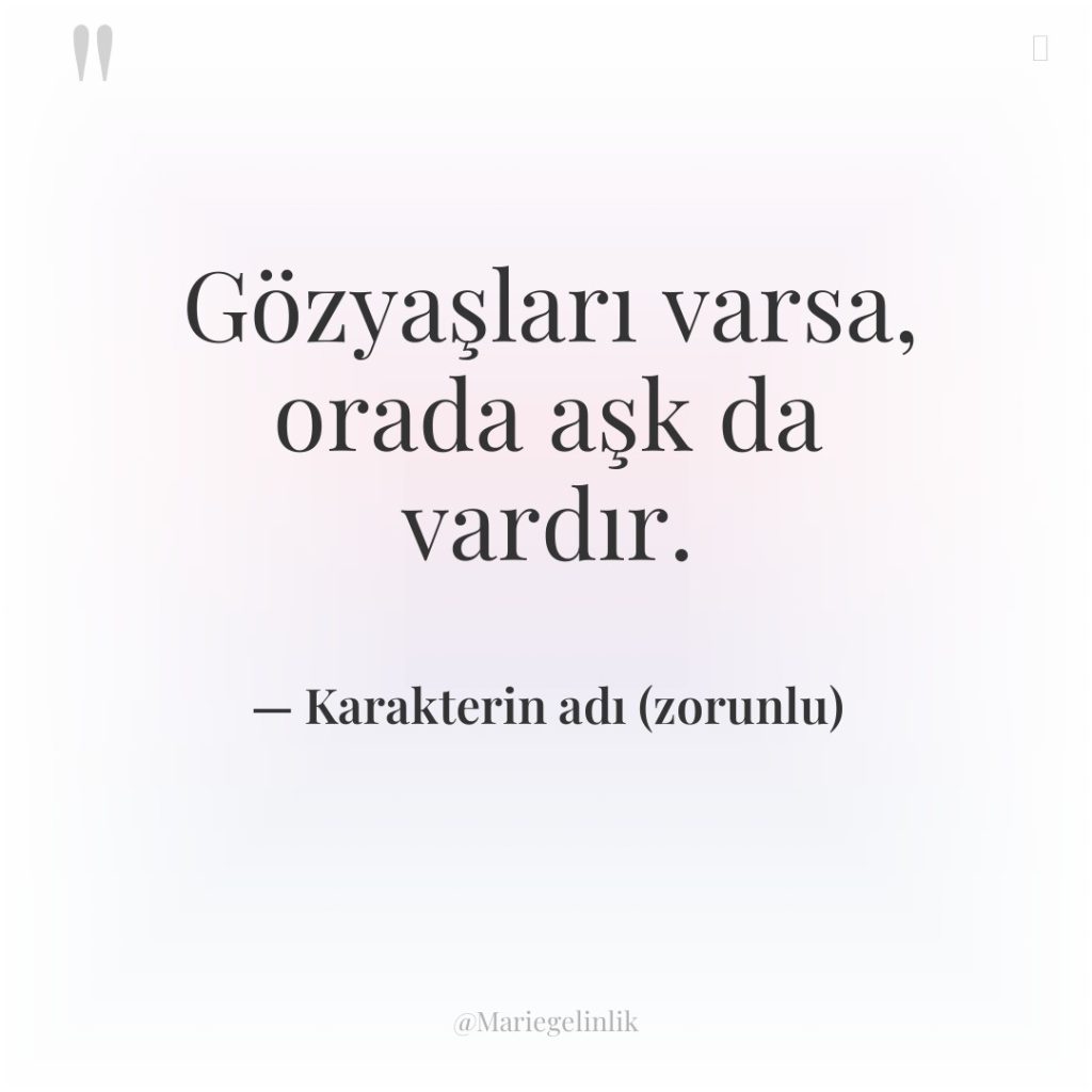 Gözyaşları varsa, orada aşk da vardır.