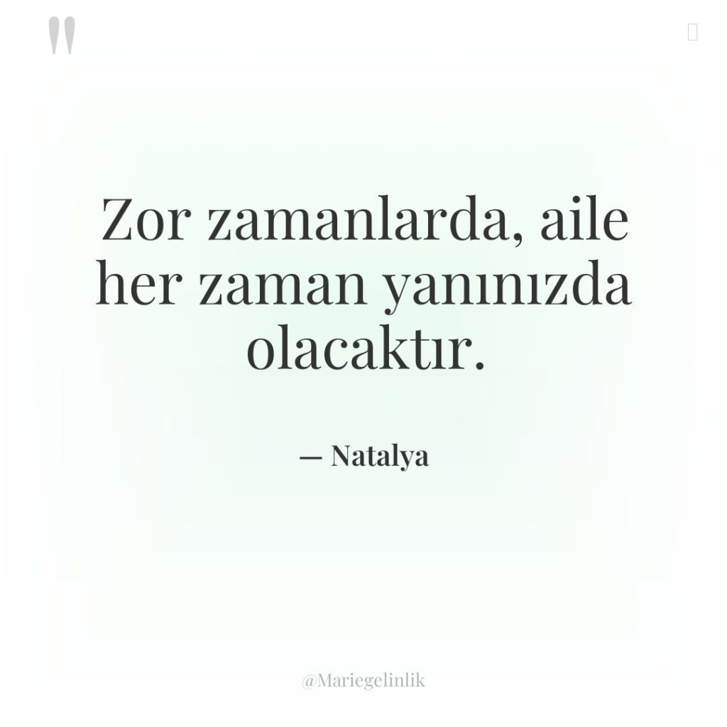 Zor zamanlarda, aile her zaman yanınızda olacaktır.