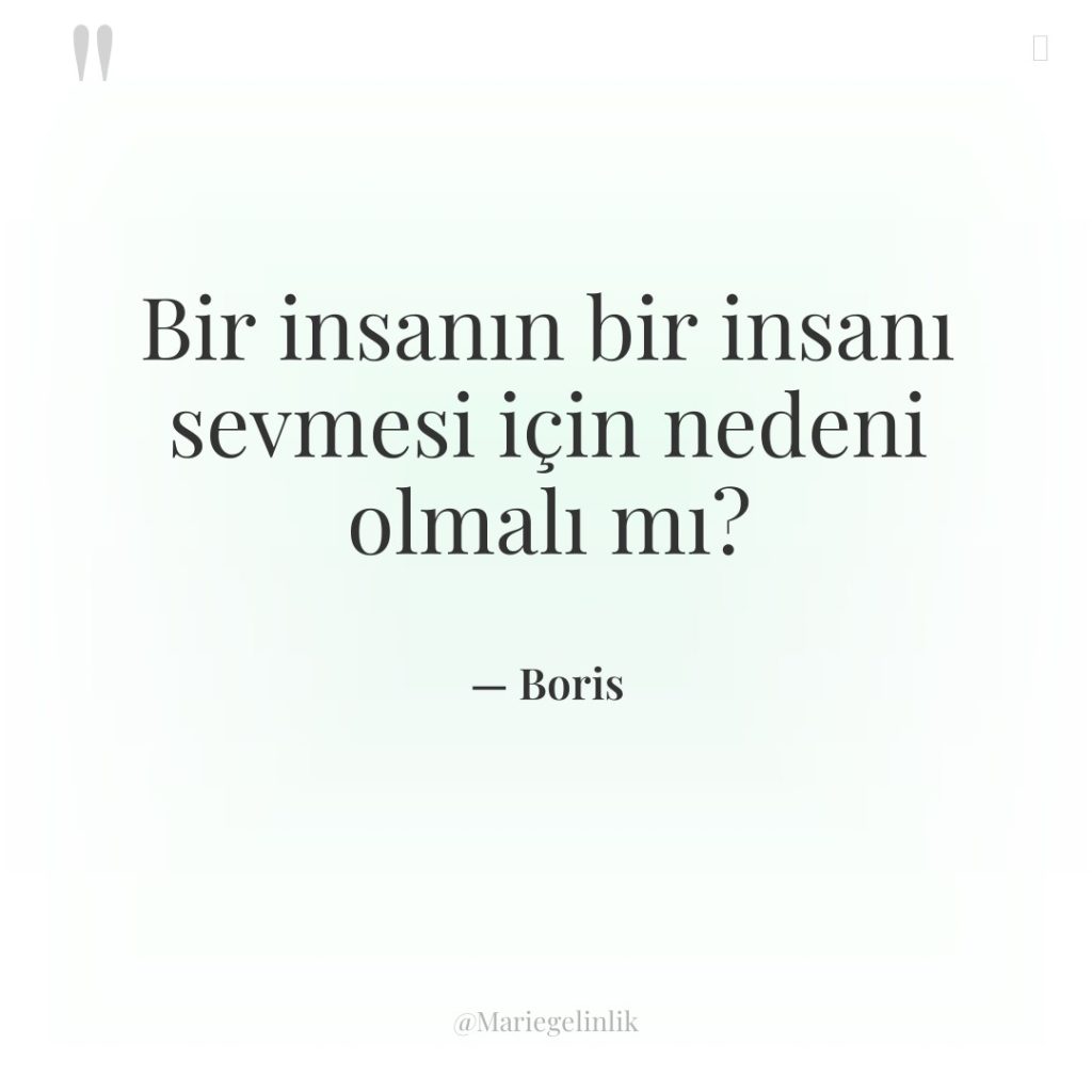 Bir insanın bir insanı sevmesi için nedeni olmalı mı?