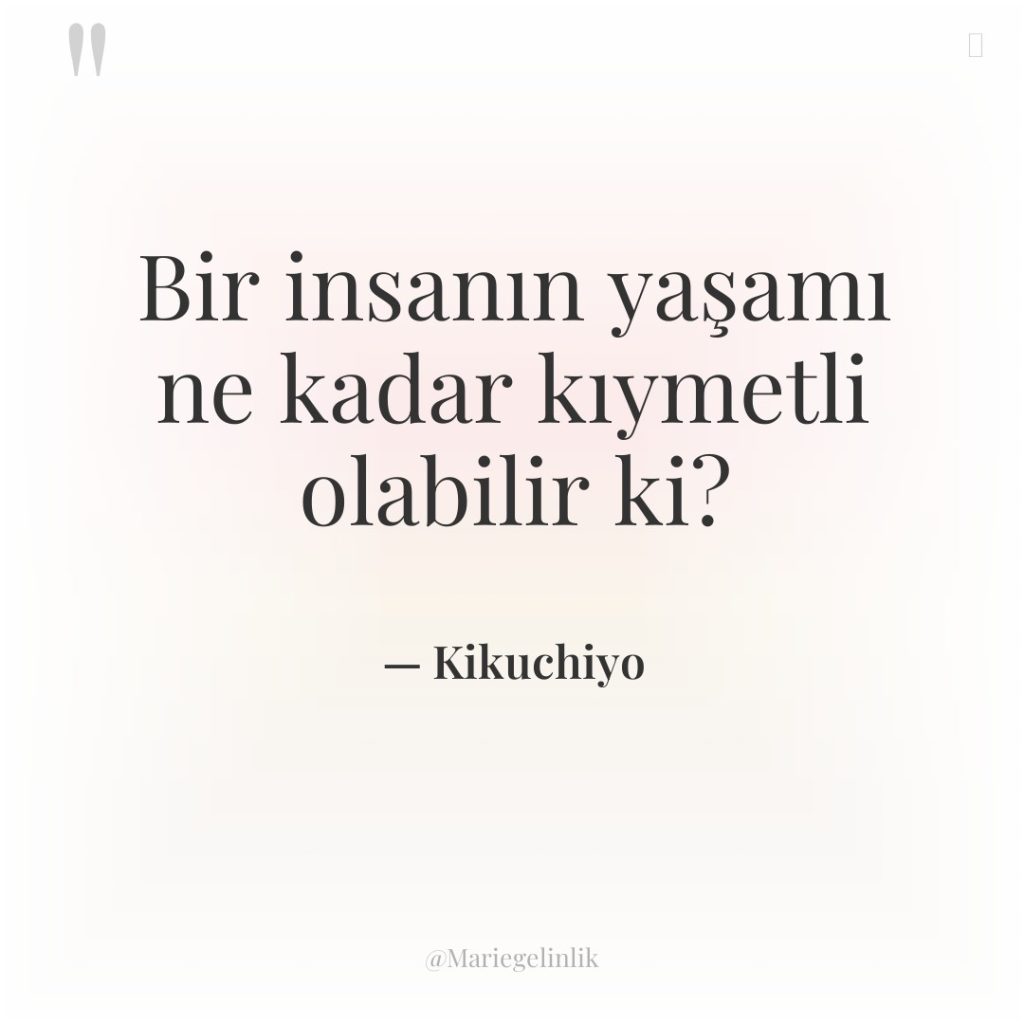 Bir insanın yaşamı ne kadar kıymetli olabilir ki?